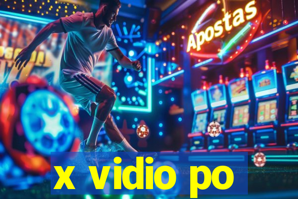 x vidio po